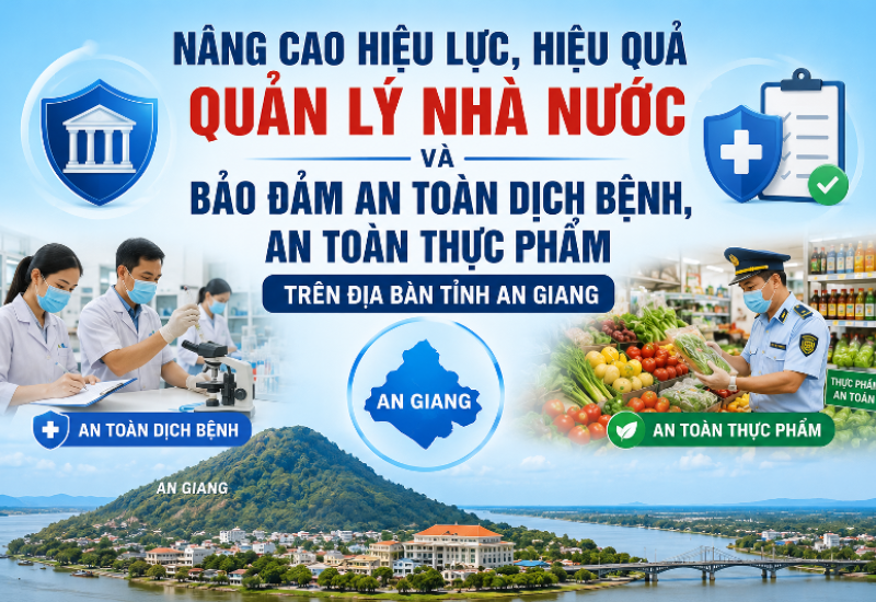 nâng cao hiệu lực, hiệu quả quản lý nhà nước và bảo đảm an toàn dịch bệnh - an toàn thực phẩm trên địa bàn