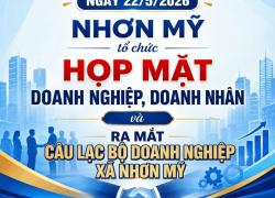 Ngày 22/5/2026 Nhơn Mỹ tổ chức Họp mặt doanh nghiệp, doanh nhân và ra mắt Câu lạc bộ Doanh nghiệp xã Nhơn Mỹ năm 2026